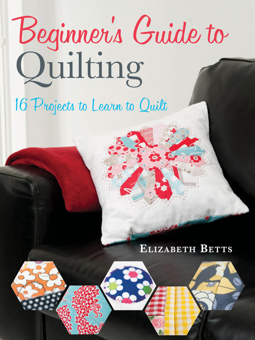 Title details for Beginner's Guide to Quilting by Elizabeth Betts - Wait list
